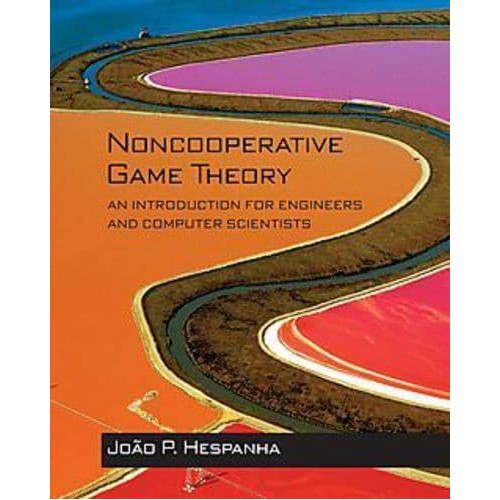 Noncooperative Game Theory An Introduction for Engineers and Computer Scientists