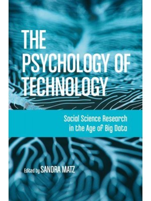 The Psychology of Technology Social Science Research in the Age of Big Data
