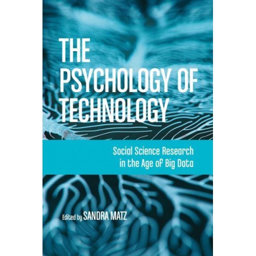 The Psychology of Technology Social Science Research in the Age of Big Data