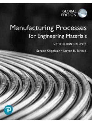 Manufacturing Processes for Engineering Materials in SI Units