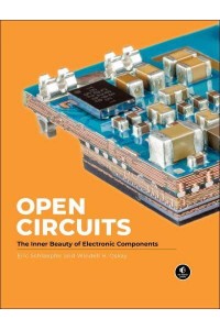 Open Circuits The Inner Beauty of Electronic Components