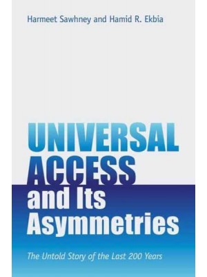 Universal Access and Its Asymmetries The Untold Story of the Last 200 Years - Information Policy