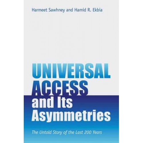 Universal Access and Its Asymmetries The Untold Story of the Last 200 Years - Information Policy