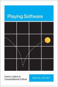 Playing Software Homo Ludens in Computational Culture