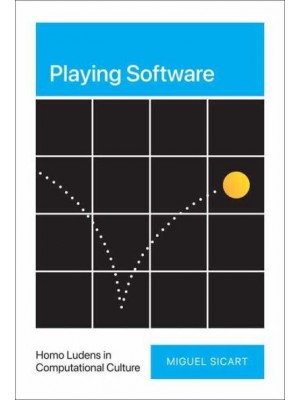 Playing Software Homo Ludens in Computational Culture