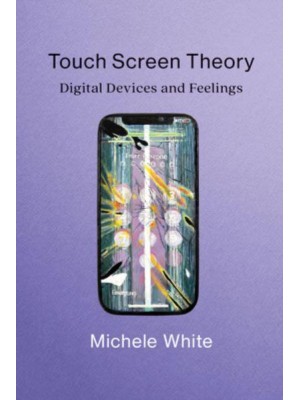 Touch Screen Theory Digital Devices and Feelings