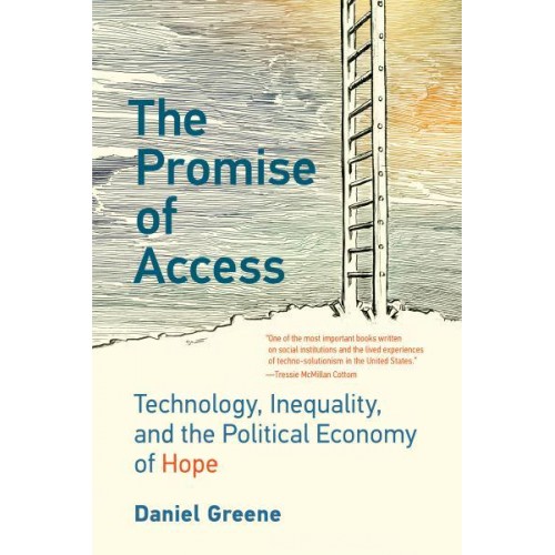 The Promise of Access Technology, Inequality, and the Political Economy of Hope