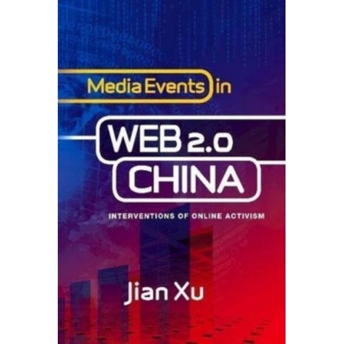 Media Events in Web 2.0 China Interventions of Online Activism - The Sussex Library of Asian & Asian American Studies