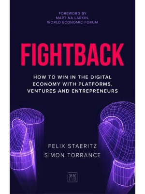 Fightback How to Win in the Digital Economy With Platforms, Ventures and Entrepreneurs