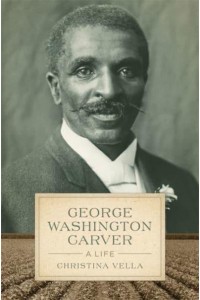 George Washington Carver A Life
