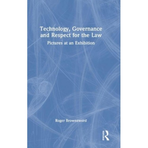Technology, Governance and Respect for the Law Pictures at an Exhibition