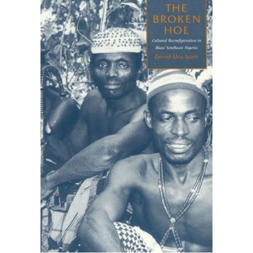 The Broken Hoe Cultural Reconfiguration in Biase Southeast Nigeria