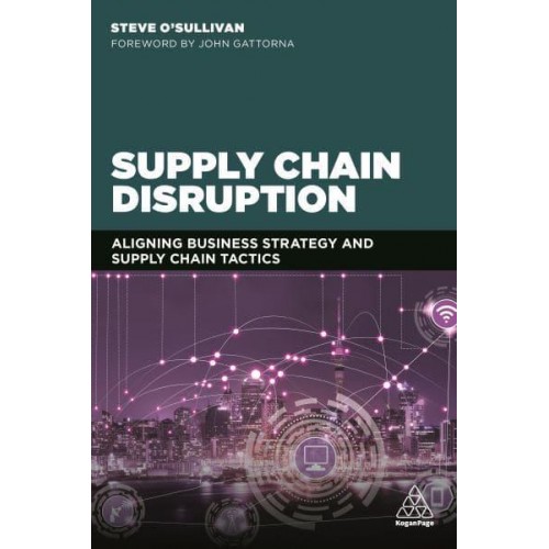 Supply Chain Disruption Aligning Business Strategy and Supply Chain Tactics