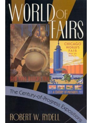 World of Fairs The Century-of-Progress Expositions