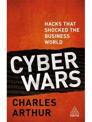 Cyber Wars Hacks That Shocked the Business World