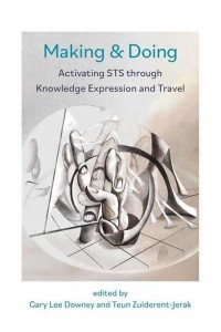 Making & Doing Activating STS Through Knowledge Expression and Travel