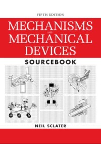 Mechanisms and Mechanical Devices Sourcebook