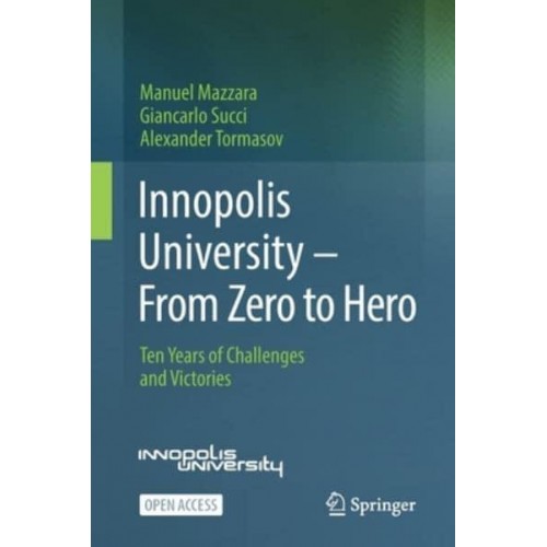 Innopolis University - From Zero to Hero : Ten Years of Challenges and Victories