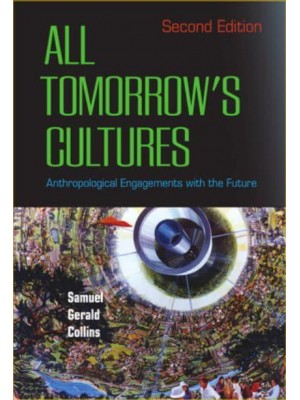 All Tomorrow's Cultures Anthropological Engagements With the Future