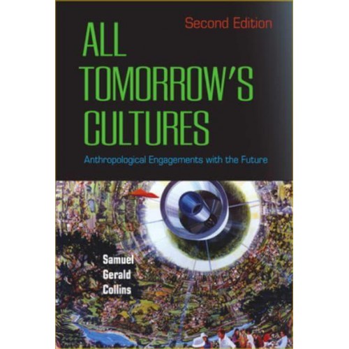 All Tomorrow's Cultures Anthropological Engagements With the Future