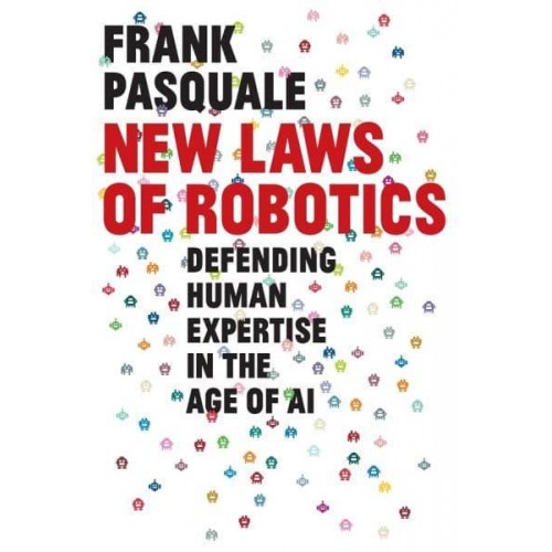 New Laws of Robotics Defending Human Expertise in the Age of AI