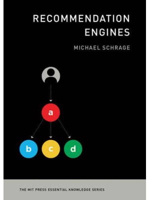 Recommendation Engines - The MIT Press Essential Knowledge Series