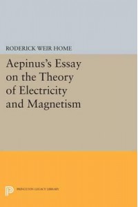 Aepinus's Essay on the Theory of Electricity and Magnetism - Princeton Legacy Library