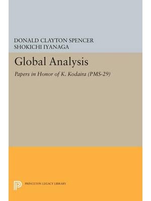 Global Analysis Papers in Honor of K. Kodaira - Princeton Mathematical Series