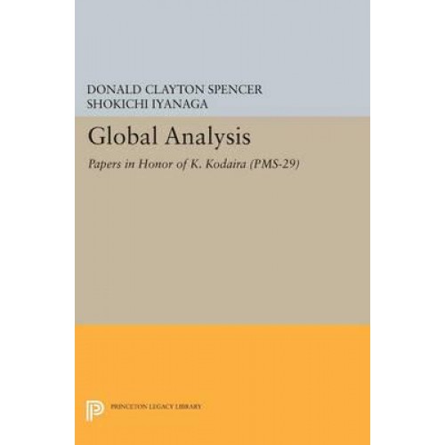 Global Analysis Papers in Honor of K. Kodaira - Princeton Mathematical Series