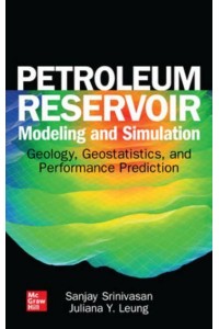 Petroleum Reservoir Modeling and Simulation Geology, Geostatistics, and Performance Prediction