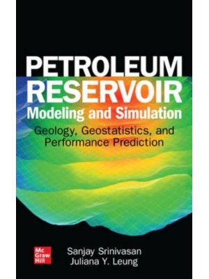 Petroleum Reservoir Modeling and Simulation Geology, Geostatistics, and Performance Prediction