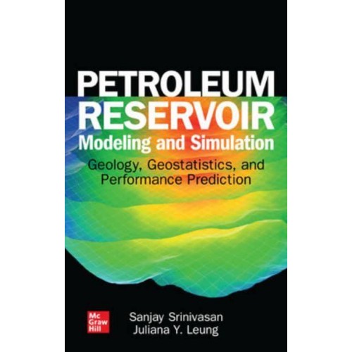 Petroleum Reservoir Modeling and Simulation Geology, Geostatistics, and Performance Prediction