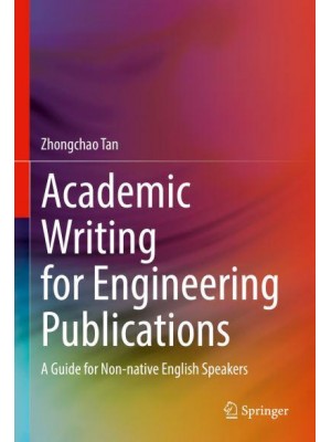 Academic Writing for Engineering Publications : A Guide for Non-native English Speakers