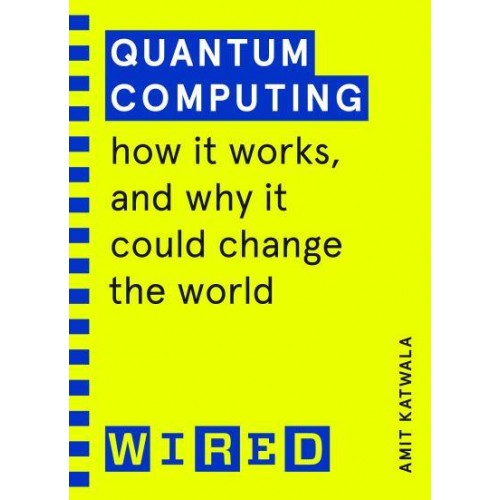 Quantum Computing How It Works and Why It Could Change the World