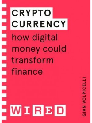 Cryptocurrency How Digital Money Could Transform Finance - Wired Guide