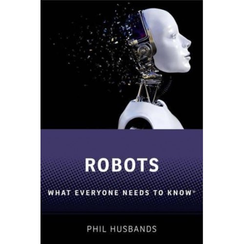 Robots What Everyone Needs to Know - What Everyone Needs to Know