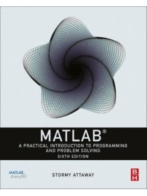 MATLAB A Practical Introduction to Programming and Problem Solving
