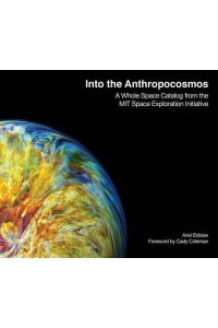 Into the Anthropocosmos A Whole Space Catalog from the MIT Space Exploration Initiative