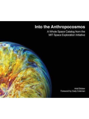 Into the Anthropocosmos A Whole Space Catalog from the MIT Space Exploration Initiative