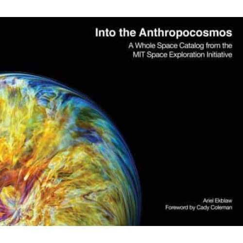 Into the Anthropocosmos A Whole Space Catalog from the MIT Space Exploration Initiative