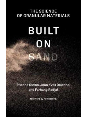Built on Sand The Science of Granular Materials
