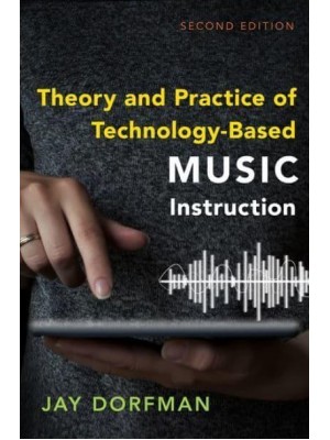Theory and Practice of Technology-Based Music Instruction