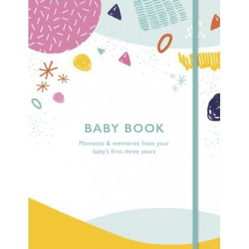 Baby Book Moments and Memories from Your Baby's First Three Years