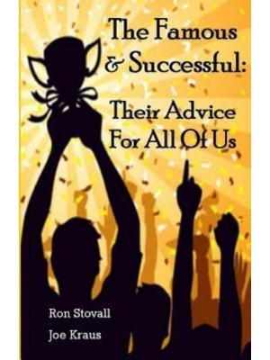 The Famous & Successful Their Advice for All of Us