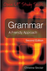 Grammar A Friendly Approach - Open UP Study Skills