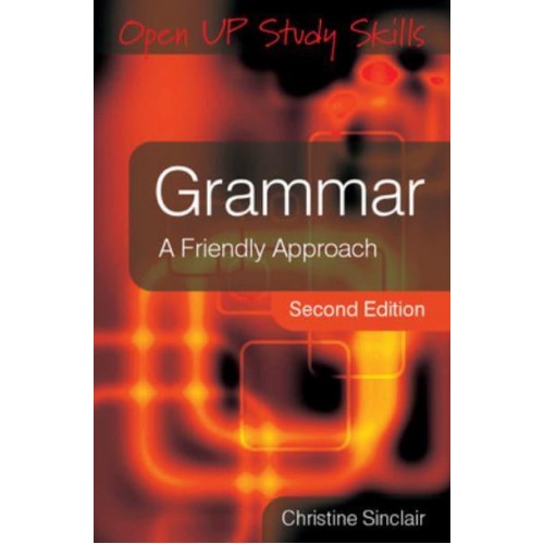 Grammar A Friendly Approach - Open UP Study Skills