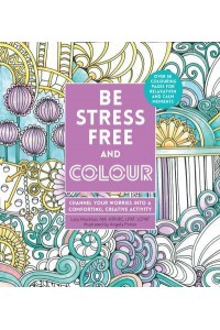 Be Stress-Free and Colour Channel Your Worries Into a Comforting, Creative Activity
