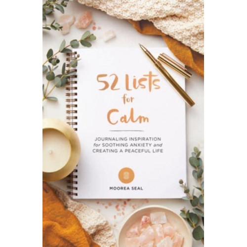 52 Lists for Calm Journaling Inspiration for Soothing Anxiety and Creating a Peaceful Life - 52 Lists