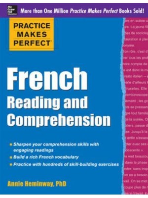 French Reading and Comprehension - Practice Makes Perfect