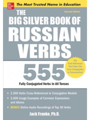 The Big Silver Book of Russian Verbs 555 Fully Conjugated Verbs in All Tenses